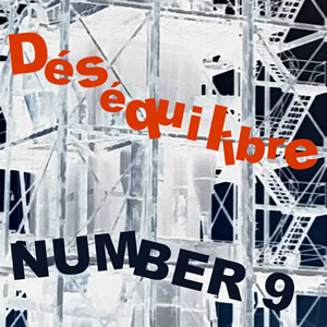 Déséquilibre Number 9